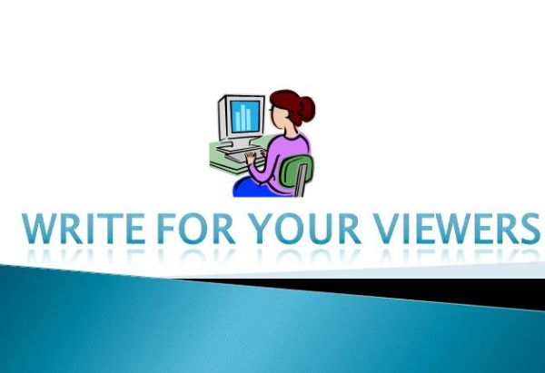 Always write for viewers in Search Engine Optimization Practice